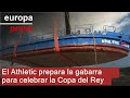 COPA HLD. - El Athletic prepara la gabarra para celebrar la Copa del Rey