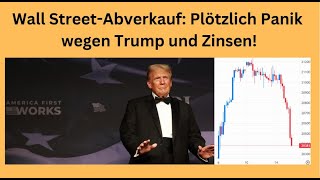 Wall Street-Abverkauf: Plötzlich Panik wegen Trump und Zinsen! Marktgeflüster Teil 1