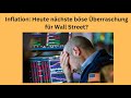 Inflation: Heute nächste böse Überraschung für Wall Street? Videoausblick