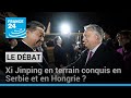 Après la Serbie, Xi Jinping en Hongrie : le président chinois en terrain conquis ? • FRANCE 24