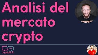 Analisi del mercato crypto - Cryptalk con Daniele Terbio