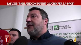 Salvini: “Parlare con Putin? Io lavoro per la pace”