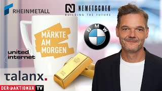 RHEINMETALL AG Märkte am Morgen: Gold, Silber, Rheinmetall, BMW, Talanx, Nemetschek, United Internet