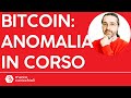 Bitcoin: anomalia positiva in corso