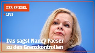 Livestream: Das sagt die Innenministerin zu flächendeckenden Grenzkontrollen | DER SPIEGEL