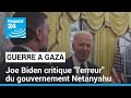 Joe Biden critique "l'erreur" du gouvernement Netanyahu à Gaza • FRANCE 24