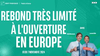 Rebond très limité à l&#39;ouverture en Europe - 100% Marchés - matin - 07/11/2024