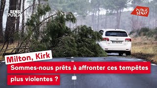 Milton, Kirk.. : Sommes-nous prêts à affronter ces tempêtes plus violentes ?