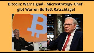 BITCOIN Bitcoin: Warnsignal - Microstrategy-Chef gibt Warren Buffett Ratschläge! Videoausblick