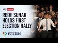 Rishi Sunak speaks at first Tory campaign rally ahead of the General Election 2024