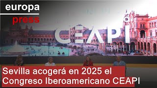 Sevilla acogerá en 2025 el Congreso Iberoamericano CEAPI