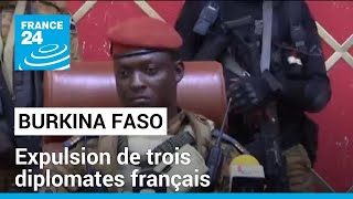 Burkina Faso : expulsion de trois diplomates français pour &quot;activités subversives&quot; • FRANCE 24