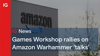 GAMES WORKSHOP GRP. ORD 5P Games Workshop rallies on Amazon Warhammer ‘talks’