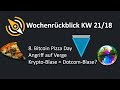 8ter Bitcoin Pizza Day | Angriff auf Verge | Krypto-Blase = Dotcom-Blase? | KW 21/18