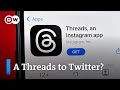 Does Meta's "Threads" have a better business model than Twitter? | DW News