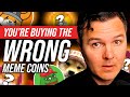 You’re Buying the Wrong Meme Coins
