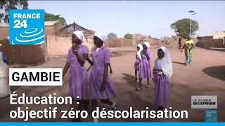 Éducation en Gambie : objectif zéro déscolarisation • FRANCE 24