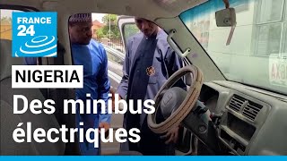Au Nigeria, les transports publics passent à l&#39;électrique • FRANCE 24