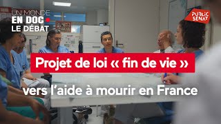 Projet de loi « fin de vie » : vers l’aide à mourir en France