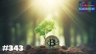 BITCOIN The Bitcoin Group #343 -Who Invested in FTX? - Saving the Environment - Legal Tender? - No ETF Again