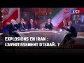 Explosions à Ispahan en Iran :  l'avertissement d'Israël ?