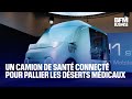 Un camion de santé connecté pour pallier les déserts médicaux