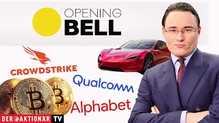 BITCOIN Opening Bell: Bitcoin, CrowdStrike, Qualcomm, Tesla, Alphabet, Hewlett Packard Enterprise