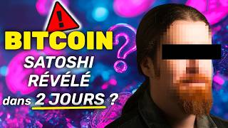 BITCOIN BITCOIN la GRANDE RÉVÉLATION - QUI EST SATOSHI NAKAMOTO dans 2 JOURS ?