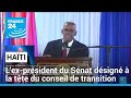 Haïti : l'ex-président du Sénat désigné à la tête du conseil de transition • FRANCE 24