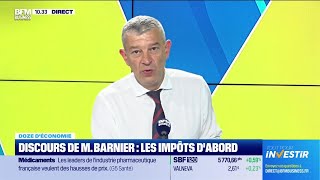 Doze d&#39;économie : Discours de Michel Barnier, les impôts d&#39;abord