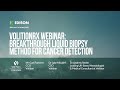 VolitionRx webinar: Breakthrough liquid biopsy method for cancer detection