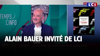 Crimes : la galerie de portraits d&#39;Alain Bauer ｜LCI