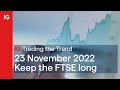 Trading the Trend: Keep FTSE long position