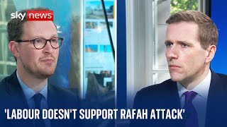 Labour &#39;doesn&#39;t support an assault on Rafah&#39; - shadow minister Darren Jones MP
