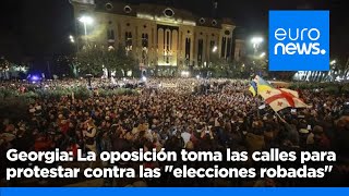 Georgia: La oposición toma las calles para protestar contra las &quot;elecciones robadas&quot;