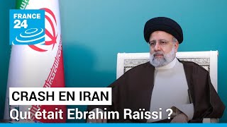 Crash en Iran : qui était Ebrahim Raïssi, président ultra-conservateur et autoritaire ?