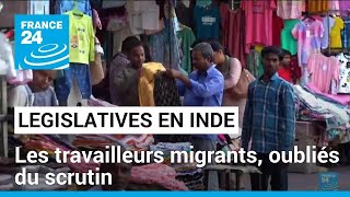 Elections législatives en Inde : les travailleurs migrants, oubliés du scrutin • FRANCE 24