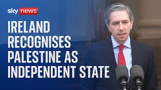 Ireland along with Norway &amp; Spain recognise Palestine as independent state
