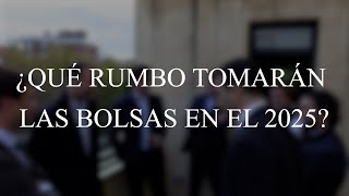 ¿Qué rumbo tomarán las bolsas en 2025? Estas serán las estrategias ganadoras