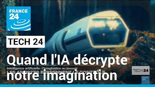 Imagination et technologie : quand l&#39;IA augmente l&#39;art • FRANCE 24