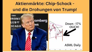 Aktienmärkte: Chip-Schock - und die Drohungen von Trump! Videoausblick