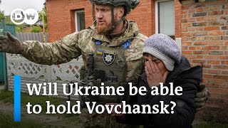 Ukraine&#39;s Vovchansk: The largest city currently in the focus of the Russian assault | DW News