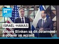 A Tel-Aviv, Blinken se dit déterminé à obtenir "maintenant" un accord Israël-Hamas • FRANCE 24
