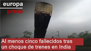 Mueren el menos cinco personas tras chocar un tren de mercancías con uno de pasajeros en India