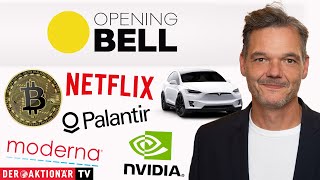 BITCOIN Opening Bell: Bitcoin, Tesla, Moderna, Netflix, Palantir, Nvidia