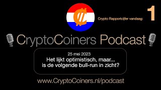 BITCOIN Podcast - 25 mei 2023: (Het lijkt optimistisch, maar...) Is de volgende Bitcoin bull-run in zicht?