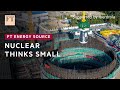Are small modular reactors the future for nuclear? | FT Energy Source