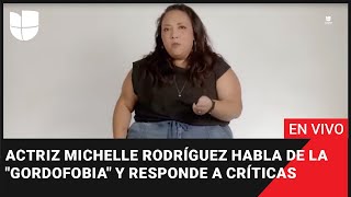 🔴 Actriz Michelle Rodríguez habla de la &quot;gordofobia&quot; y responde a críticas tras portada en revista