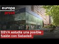 BBVA - BBVA estudia una posible fusión con Sabadell, que está analizando la propuesta