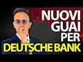 Nuovi Guai per Deutsche Bank. Possibile Greenwashing e adesso ?